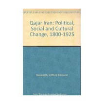 Qajar Iran: Political, Social and Cultural Change, 1800-1925 Bosworth, Clifford  - £27.02 GBP