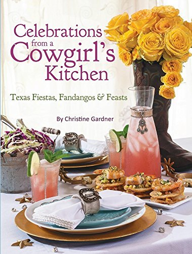 Primary image for Celebrations from a Cowgirl's Kitchen: Texas Fiestas, Fandangos & Feasts [Paperb