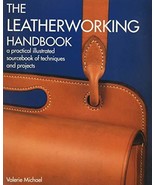 The Leatherworking Handbook: A Practical Illustrated Sourcebook of Techn... - £5.65 GBP