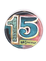 Raise Minimum Wage to $15 #1 Fair Wage Pay Button Pin Political 2.5&quot; - £7.85 GBP