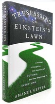 Amanda Gefter Trespassing On Einstein&#39;s Lawn A Father, A Daughter, The Meaning O - £92.38 GBP