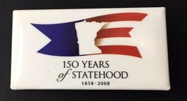 Minnesota 150 Years of Statehood 1858 - 2008 Red White &amp; Blue Button Pin - $10.00