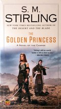 The Golden Princess (A Novel of the Change) by S. M. Stirling / 2015 - £1.81 GBP