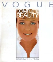 Vogue: Complete Beauty by Deborah Hutton / Makeup and Grooming Guide for... - £6.24 GBP