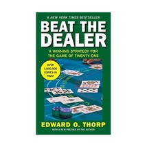 Beat the Dealer: A Winning Strategy for the Game of Twenty-One Edward O. Thorp - $15.00