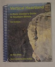 Vertical Heartland; a Rock Climber&#39;s Guide to Southern Illinois 3rd Ed. [Spiral- - £116.82 GBP
