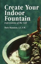 Create Your Indoor Fountain: Expressions of the Self-ExLibrary - £9.89 GBP