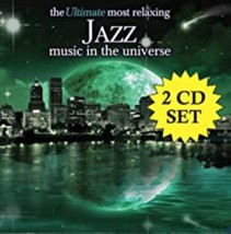 The Ultimate Most Relaxing Jazz Music In The Universe Cd - £9.39 GBP