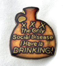 The Only Social Disease Here Is Drinking Vintage Pin Bar Humor Funny Moon Shine - $11.95