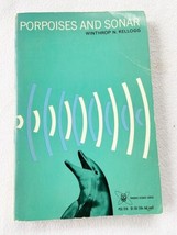 Porposes and Sonar by Winthrop N. Kellogg 1965 Paperback - $6.99