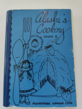 Alaska&#39;s Cooking II Cookbook by Anchorage Womans Club 1988 - £16.03 GBP