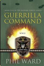 Guerrilla Command (Raiding Forces) [Paperback] Ward, Phil - $9.89