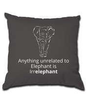 Anything unrelated to Elephant is Irrelephant Pillow (Cover and Pillow Included) - £17.41 GBP