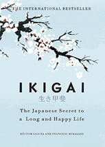 Ikigai : The Japanese Secret to a Long and Happy Life by Hector Garcia - £11.31 GBP
