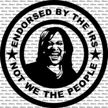 Round Kamala Harris Endorsed By The IRS Not We The People Decal US Made - $6.72+