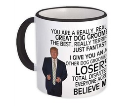 Dog Groomer Funny Trump : Gift Mug Great Dog Groomer Birthday Christmas Jobs - £12.70 GBP