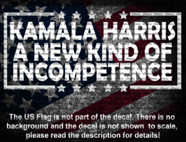 Kamala Harris A New Kind Of Incompetence Vinyl Decal US Seller Anti Harris - £5.02 GBP+