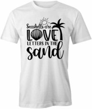 Seashells Are Love Letters In The Sand T Shirt Tee Short-Sleeved Cotton S1WSA506 - £12.70 GBP+