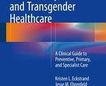 Lesbian, Gay, Bisexual, and Transgender Healthcare: A Clinical Guide to ... - $34.29