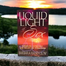 Signed - Liquid Light of Sex Kundalini Astrology, Life Barbara Hand Clow - £50.62 GBP