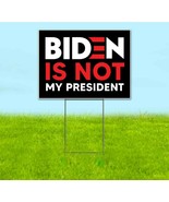 BIDEN IS NOT MY PRESIDENT 18x24 Yard Sign WITH STAKE Corrugated Bandit U... - £22.28 GBP+