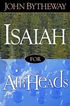 Isaiah for Airheads [Hardcover] Bytheway, John - £23.73 GBP