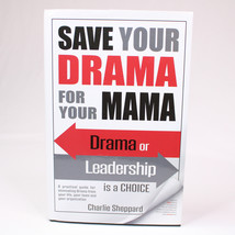 SIGNED Save Your Drama For Your Mama By Charlie Sheppard 2013 Hardcover With DJ - £10.12 GBP