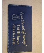 I Can&#39;t Be Out of Money Funny Blue Laser Engraved Leatherette Check Book... - $109.40 MXN
