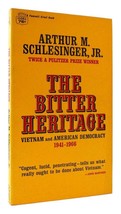 Arthur M. Schlesinger Jr.  THE BITTER HERITAGE Vietnam and American Democracy 19 - £37.97 GBP