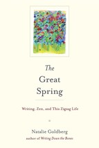 The Great Spring: Writing, Zen, and This Zigzag Life...Author: Natalie G... - $13.00