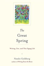 The Great Spring: Writing, Zen, and This Zigzag Life...Author: Natalie G... - £10.19 GBP