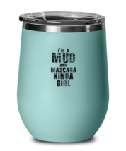 Wine Tumbler Stainless Steel Insulated  Funny I&#39;m a Mud and Mascara Kinda  - £19.94 GBP