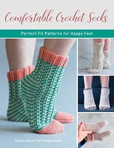 Comfortable Crochet Socks: Perfect-fit Patterns for Happy Feet [Paperback] Blase - £13.63 GBP