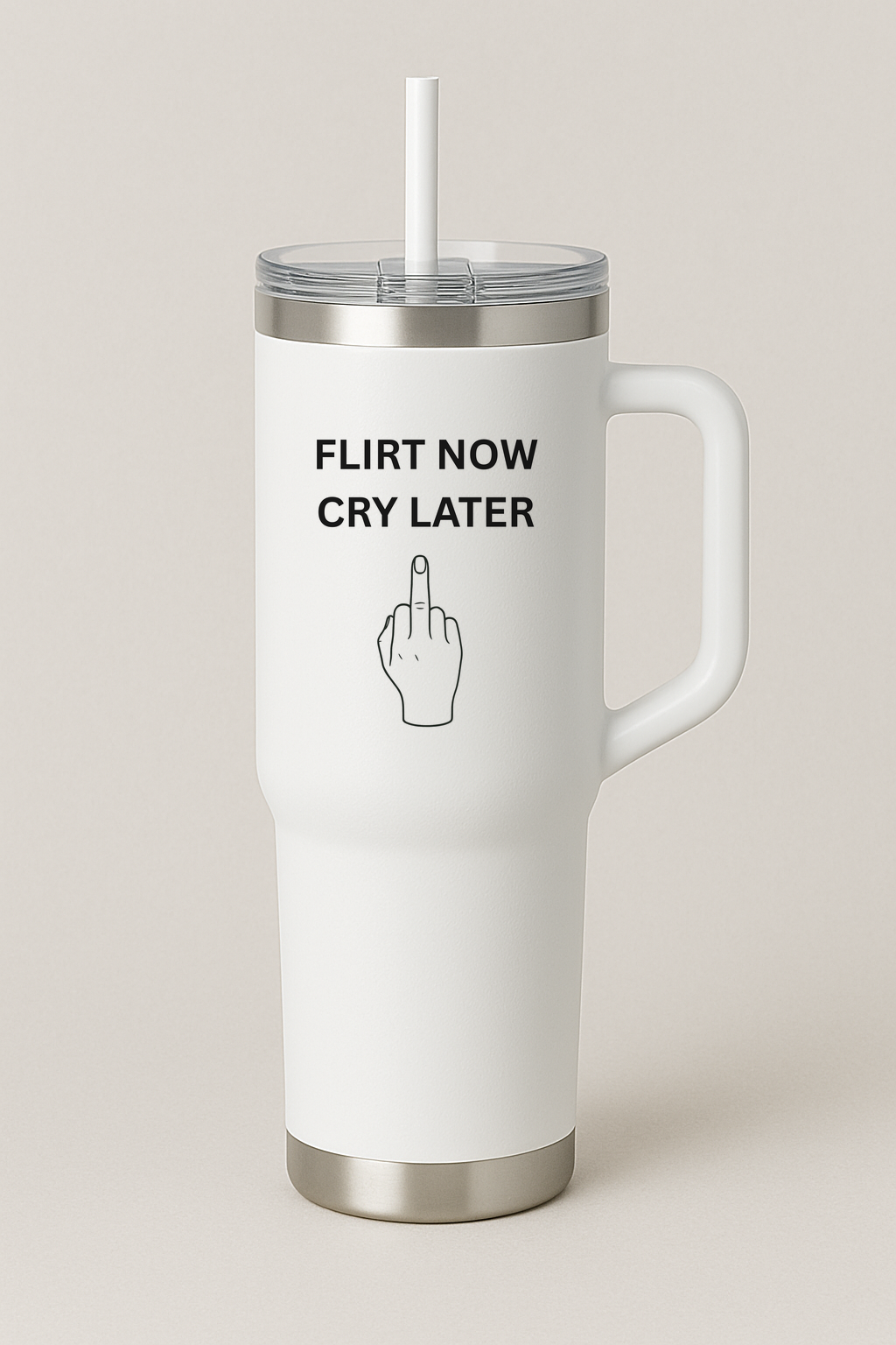Flirt Now, Cry Later Tumbler - $24.99+