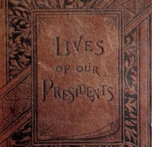 Lives Of Our Presidents Biography 1884 1st Edition Victorian HC Illustrated WHBS - £117.53 GBP