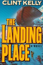 The Landing Place (Reg Danson Adventure #1) Kelly, Clint - $9.89