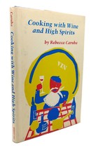 Rebecca Caruba Cooking With Wine And High Spirits : A Lighthearted Approach To - £36.03 GBP