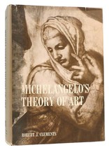 Robert J. Clements Michelangelo&#39;s Theory Of Art 1st Edition 1st Printing - £69.68 GBP