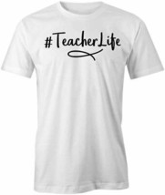 Hashtag Teacherlife T Shirt Tee Short-Sleeved Cotton Learning School S1WSA926 - £12.64 GBP+
