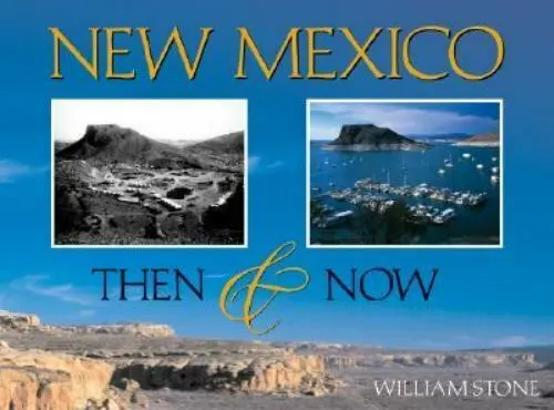 New Mexico Then &amp; Now: Contemporary Rephotography by William Stone - $44.89