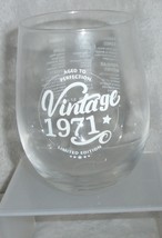 Stemless Clear Wine Glass Limited Edition &quot;Aged to Perfection Vintage 1971&quot; - $10.84