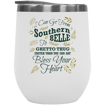 Make Your Mark Design I Can Go From Southern Belle To Ghetto Thug. A Southern An - £21.86 GBP