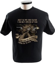 Just So We Are Clear Im Not Afraid Of You I Am Afraid Of What I Will Do To You - £13.63 GBP+