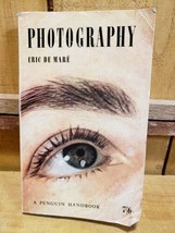 Photography By Eric DE Mare 3rd Edition 1962 Penguin Handbook Paper Back  - $18.57