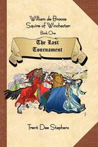 William de Braose Squire of Winchester: Book 1 The Last Tournament (The ... - £11.77 GBP