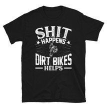 Shit Happens Dirt Bikes Helps T-shirt - £15.92 GBP