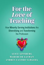 For the Love of Teaching: How Minority Serving Institutions Are Diversifying and - £19.69 GBP