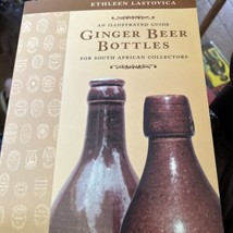 Ginger Beer Bottles: An Illustrated Guide for South African Collectors SIGNED - £44.19 GBP