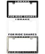 I Brake for Ride Shares Assorted Legal License Plate Frame - €5,94 EUR+