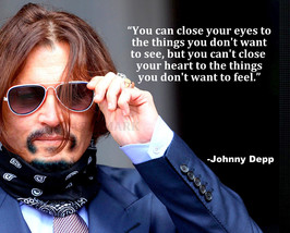 Johnny Depp Motivation You Can Close Your Eyes To The Quote Photo All Sizes - $8.41+